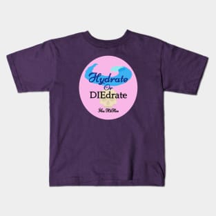 Hydrate Or Diedrate Kids T-Shirt